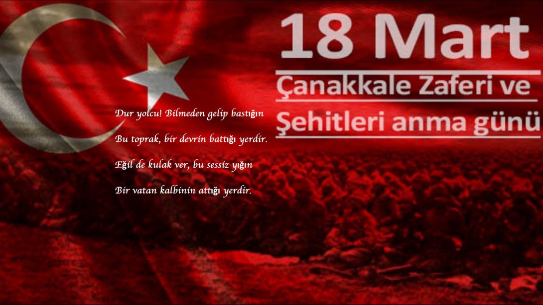 İlçe Milli Eğitim Müdürümüz Sayın Savaş ÖZDEMİR'in  ''18 Mart Şehitler Günü ve Çanakkale Zaferinin 107. Yıldönümü'' Mesajı